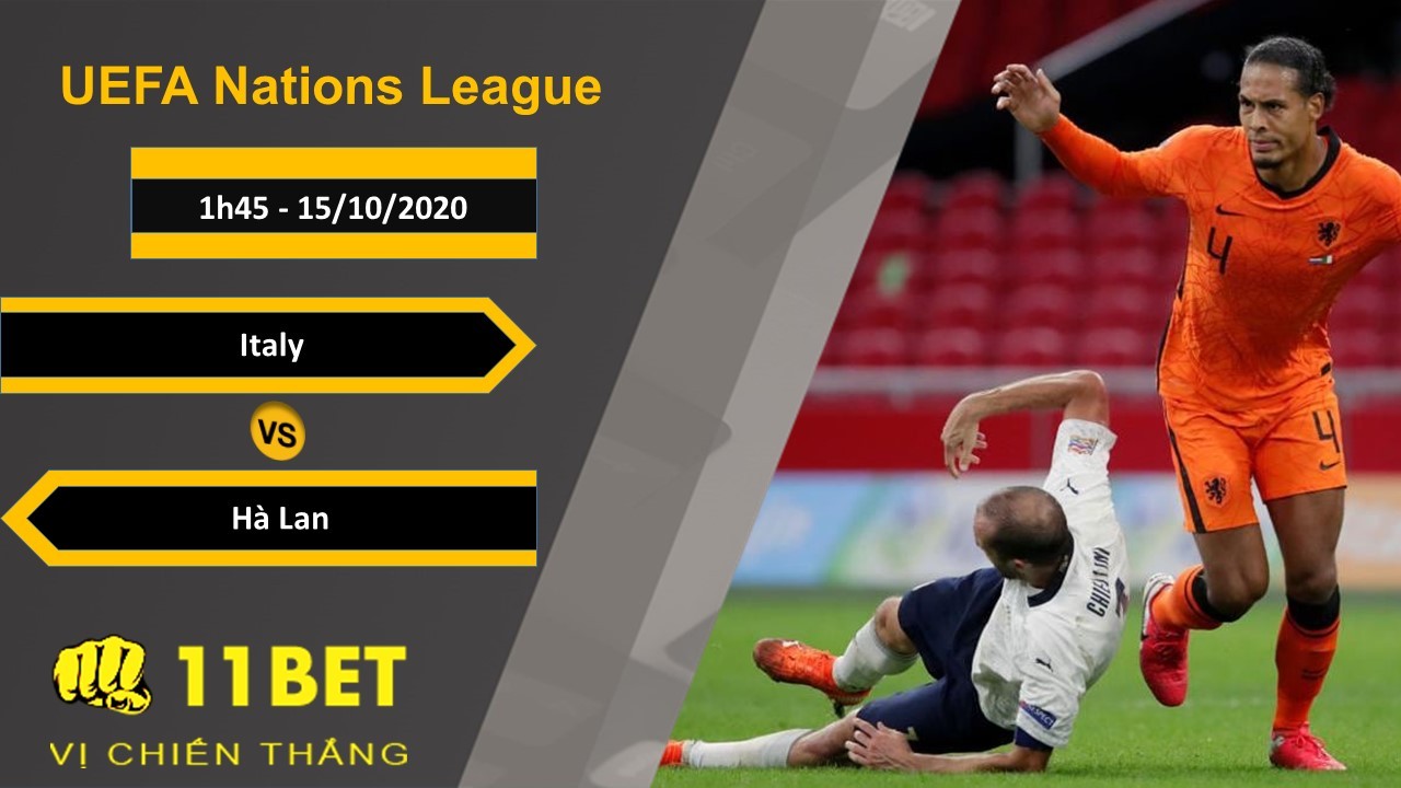 11BET Soi kèo Italy vs Hà Lan, 1h45, 15/10/2020
