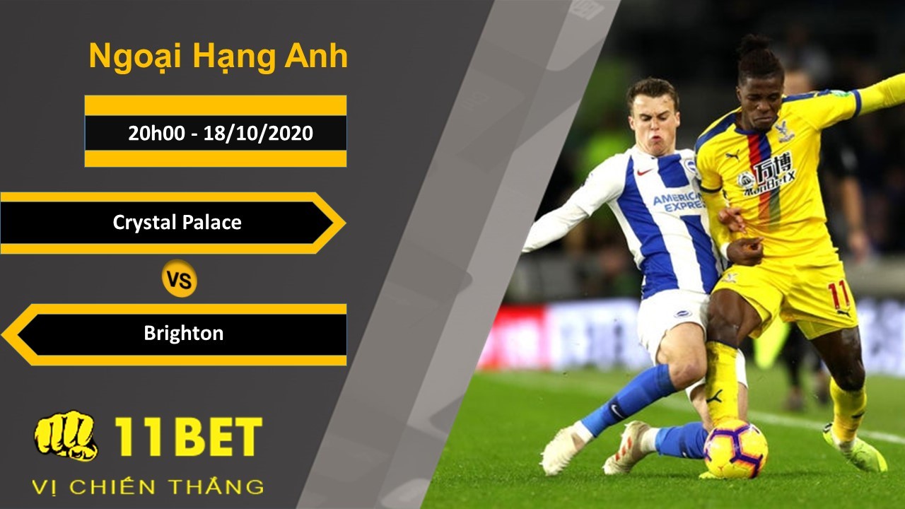 11BET Soi kèo Crystal Palace vs Brighton, 20h00, 18/10/2020