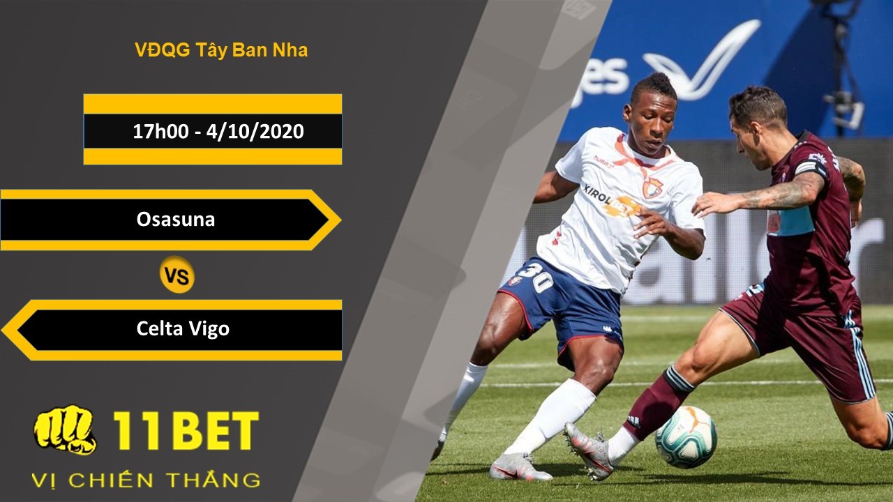 11BET Soi kèo Osasuna vs Celta Vigo, 17h00, 4/10/2020