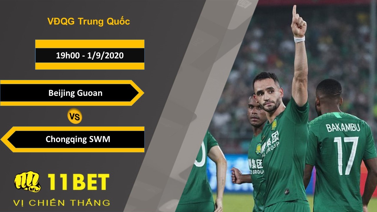 11BET Soi kèo Beijing Guoan vs Chongqing SWM, 19h00, 1/9/2020