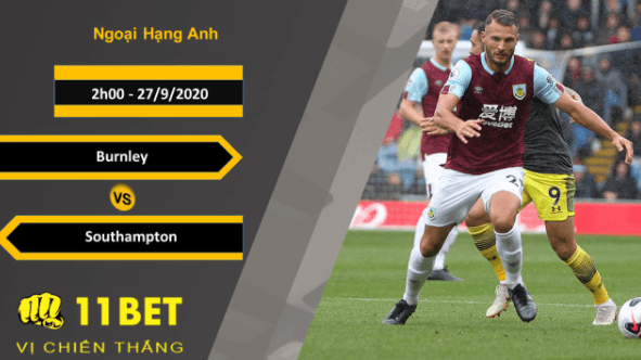 11BET Soi kèo Burnley vs Southampton, 2h00, 27/9/2020