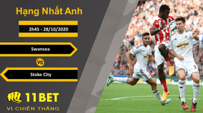 11BET Soi kèo Swansea City vs Stoke City, 2h45, 28/10/2020