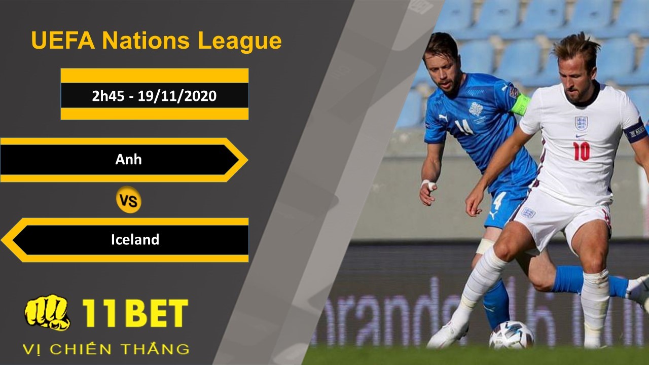 11BET Soi kèo Anh vs Iceland, 2h45, 19/11/2020