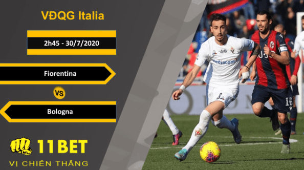 11BET Soi kèo Fiorentina vs Bologna, 2h45, 30/7/2020