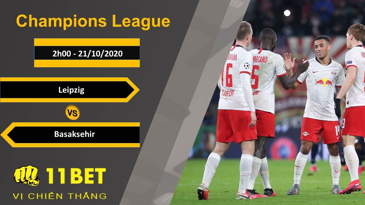 11BET Soi kèo Leipzig vs Basaksehir, 2h00, 21/10/2020