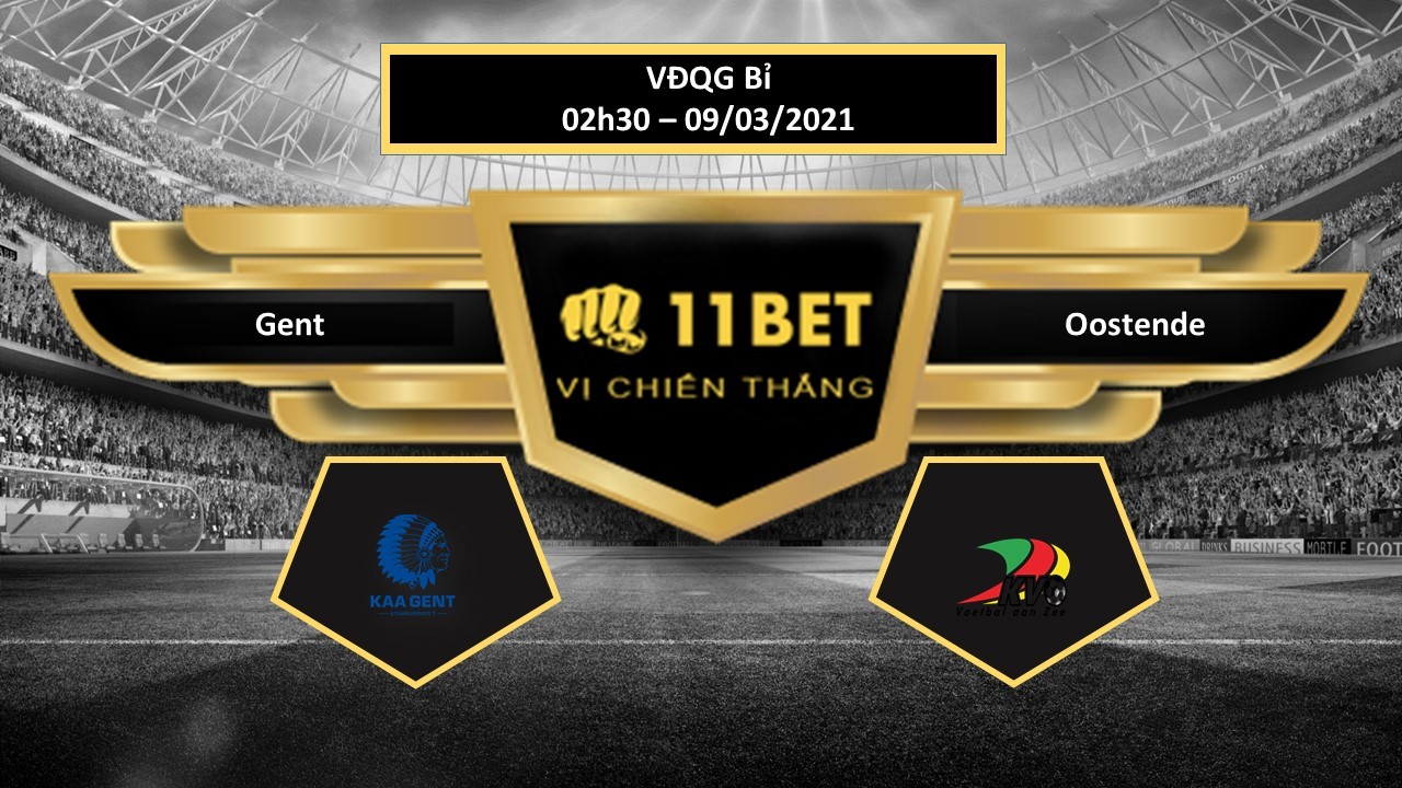 11BET Tip bóng đá  Gent vs Oostende   , hôm nay 09/03/2021