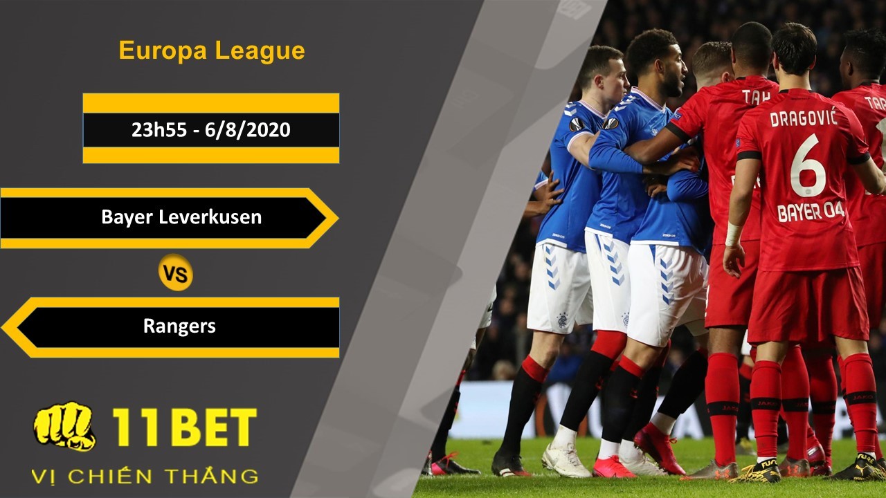 11BET Soi kèo Bayer Leverkusen vs Rangers, 23h55, 6/8/2020