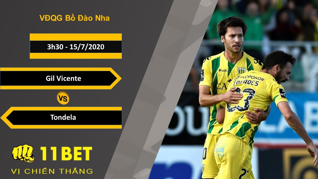 11BET Soi kèo Gil Vicente vs Tondela, 3h30, 15/7/2020