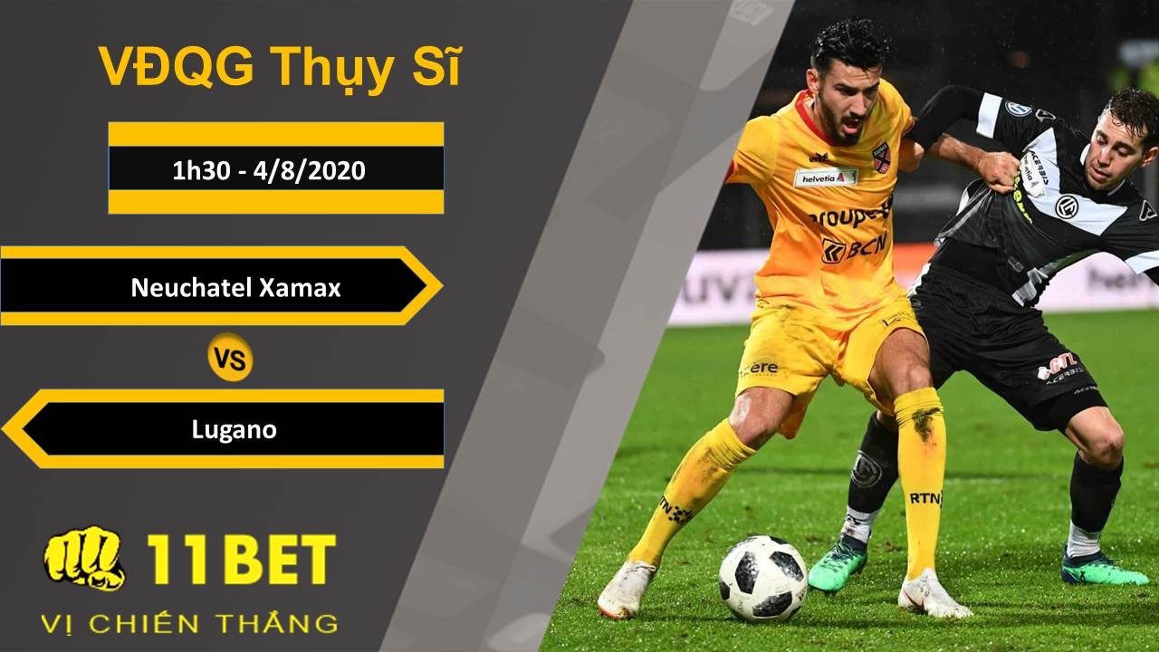 11BET Soi kèo Neuchatel Xamax vs Lugano, 1h30, 4/8/2020
