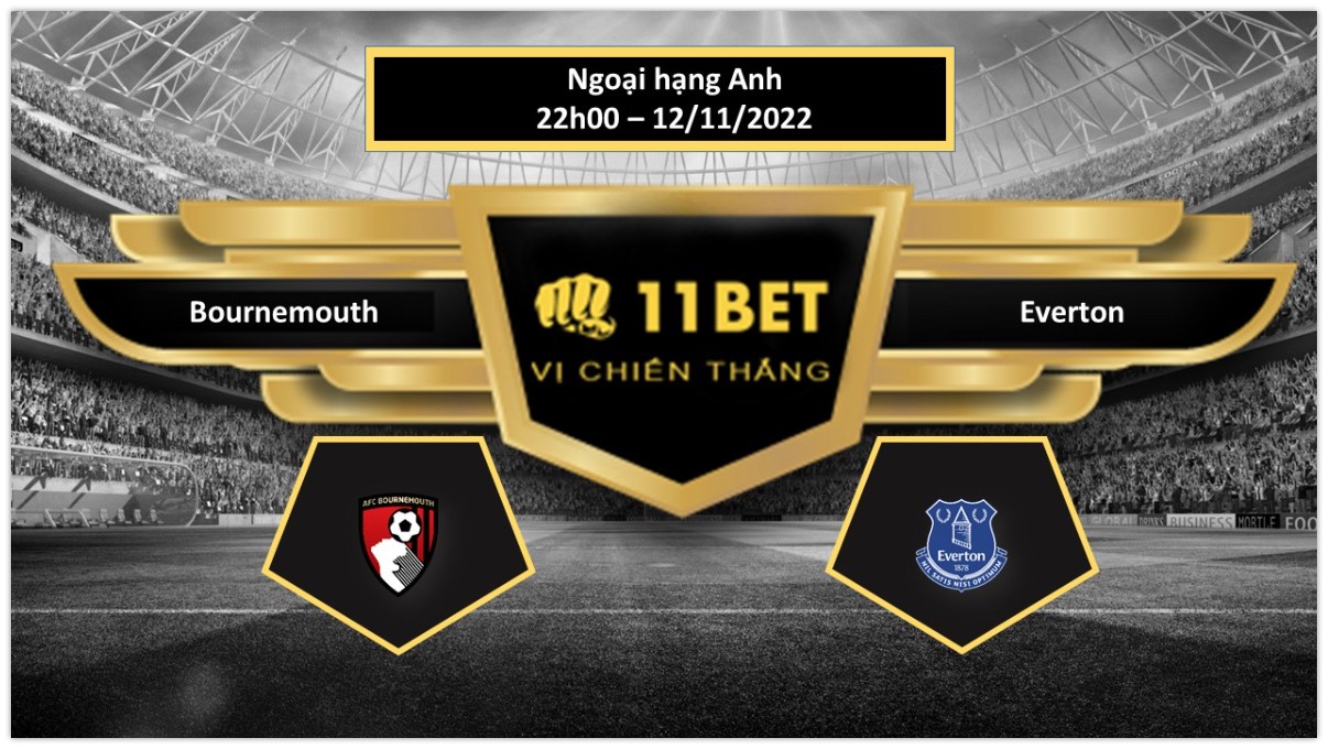 11BET Tip bóng đá     Bournemouth vs Everton, hôm nay 12/11/2022