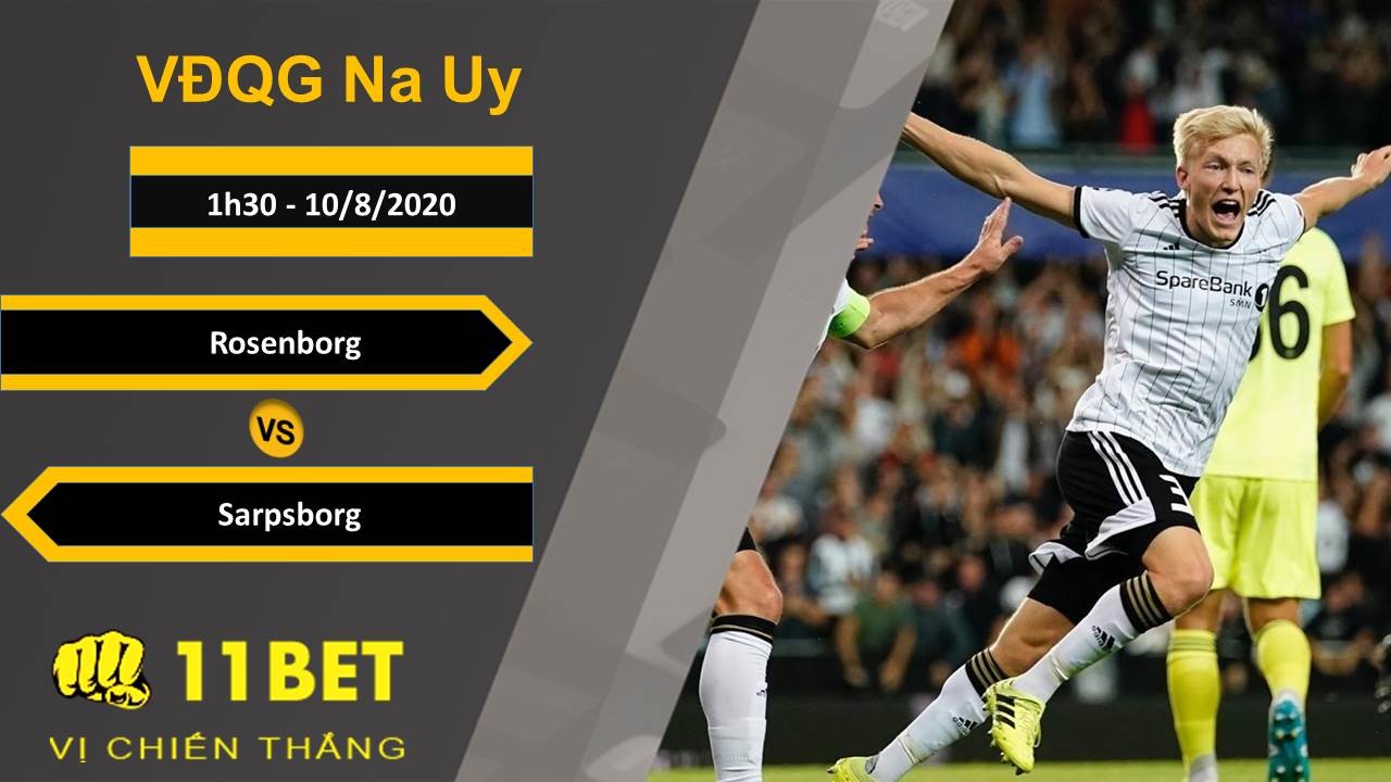 11BET Soi kèo Rosenborg vs Sarpsborg, 1h30, 10/8/2020