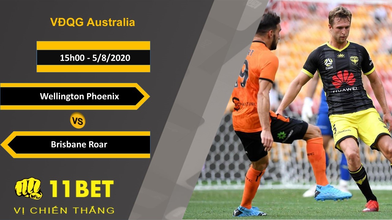 11BET Soi kèo Wellington Phoenix vs Brisbane Roar, 15h00, 5/8/2020