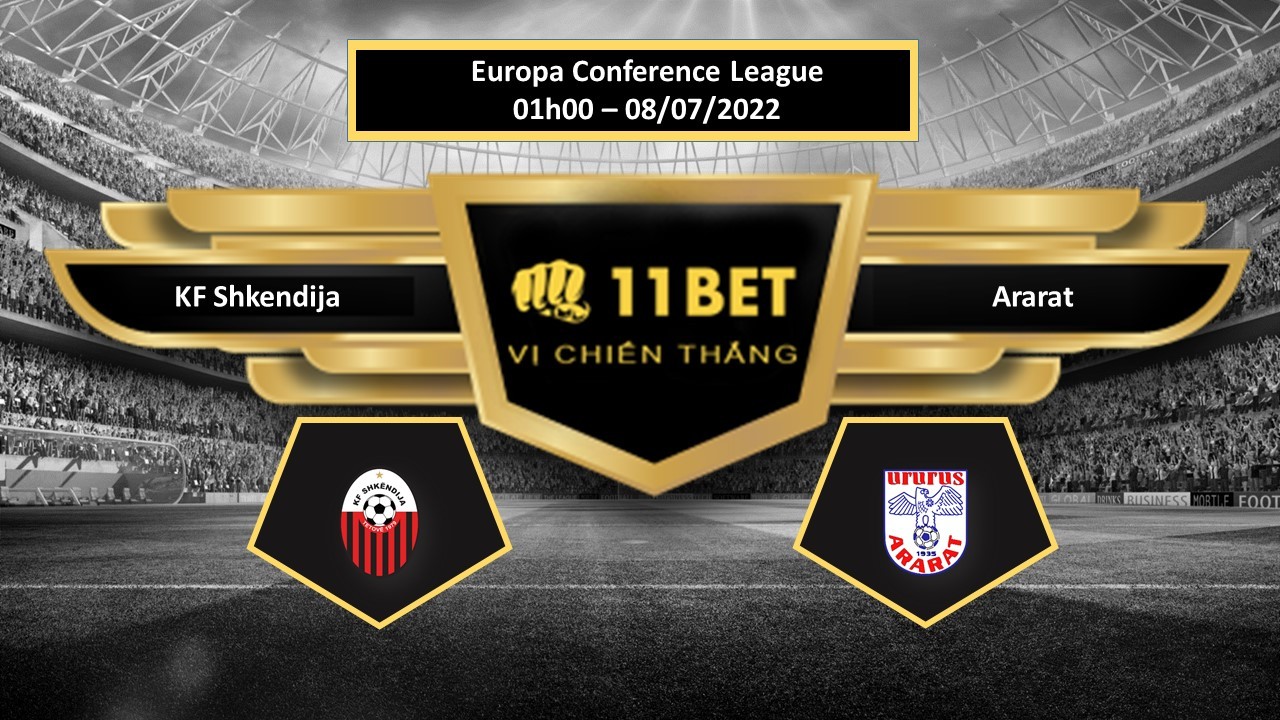 11BET Tip bóng đá      KF Shkendija vs Ararat , hôm nay 08/07/2022