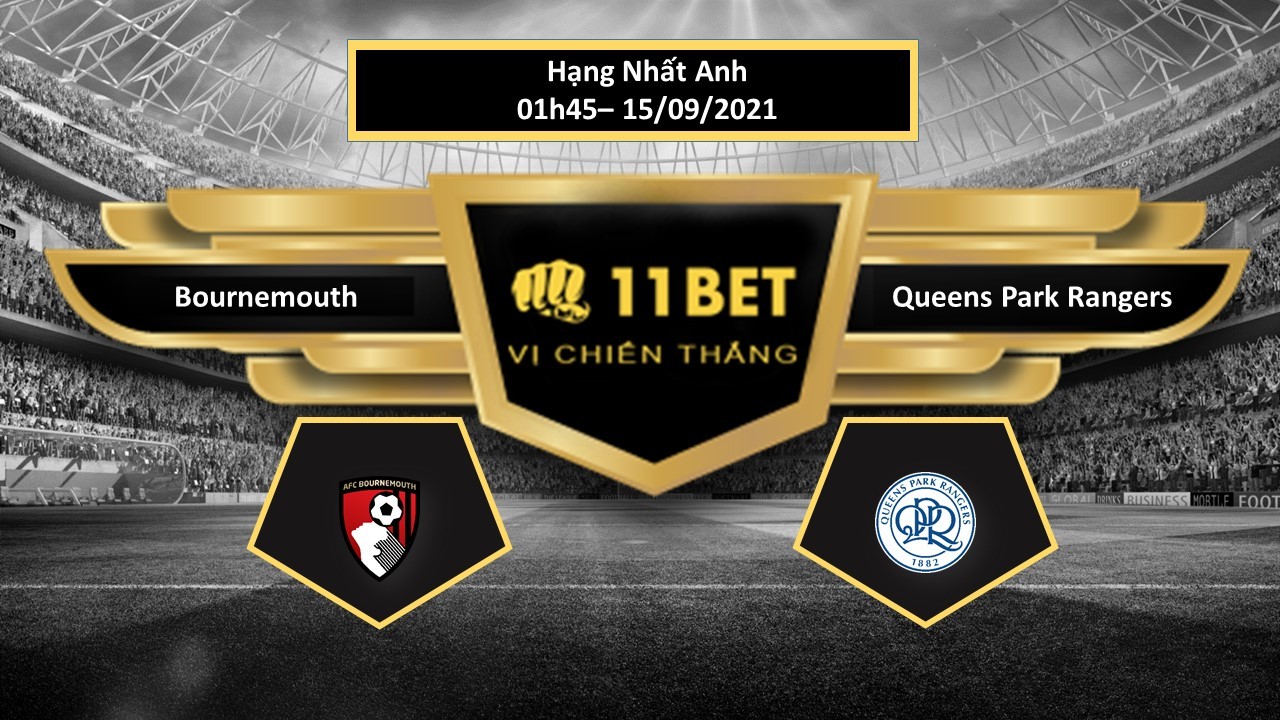 11BET Tip bóng đá Bournemouth vs Queens Park Rangers  ,  hôm nay 15/09/2021