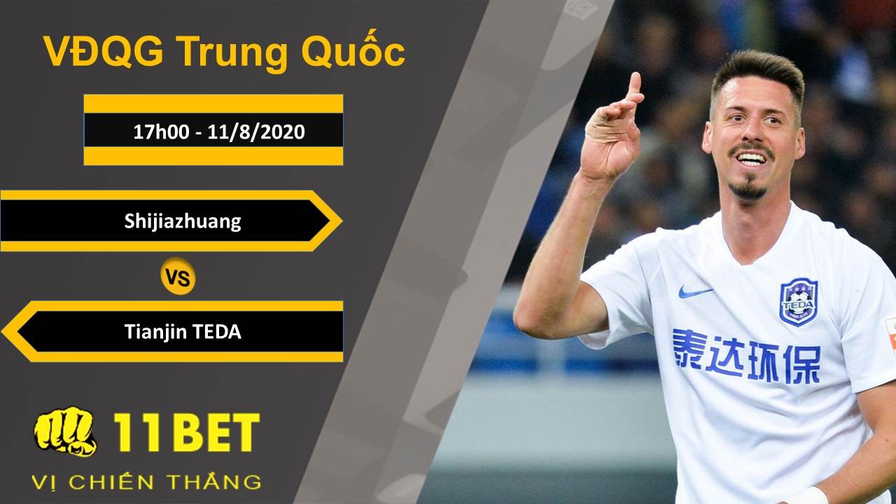 11BET Soi kèo Shijiazhuang vs Tianjin TEDA, 17h00, 11/8/2020