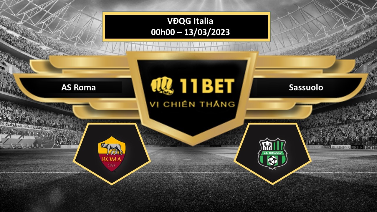 11BET Tip bóng đá  AS Roma vs Sassuolo, hôm nay 13/03/2023