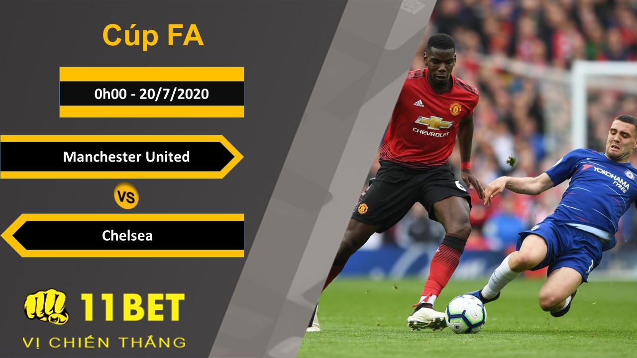 11BET Soi kèo Manchester United vs Chelsea , 0h00 ngày 20/07/2020