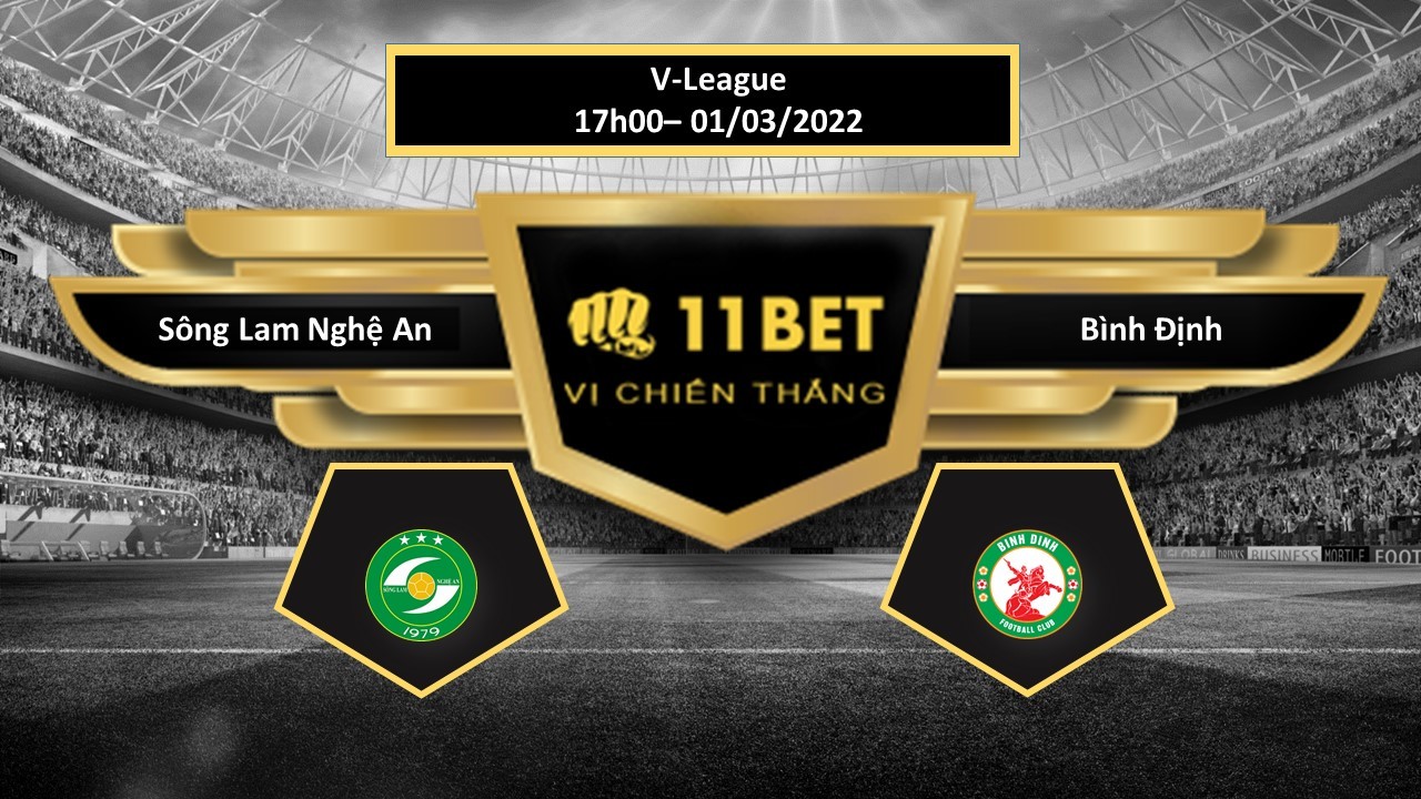 11BET Tip bóng đá  Sông Lam Nghệ An vs Bình Định  , hôm nay 01/03/2022