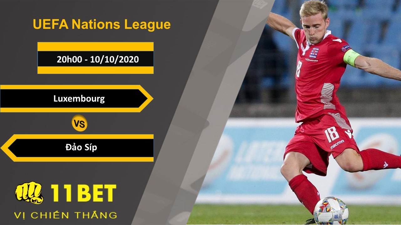 11BET Soi kèo Luxembourg vs Đảo Síp, 20h00, 10/10/2020