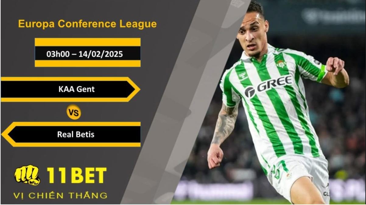 11BET Soi kèo KAA Gent vs Real Betis , 03h00, 14/02/2025