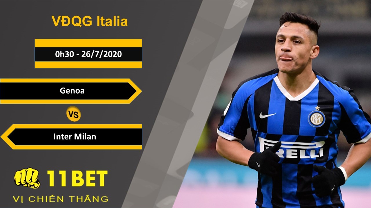11BET Soi kèo Genoa vs Inter Milan, 0h30, 26/7/2020