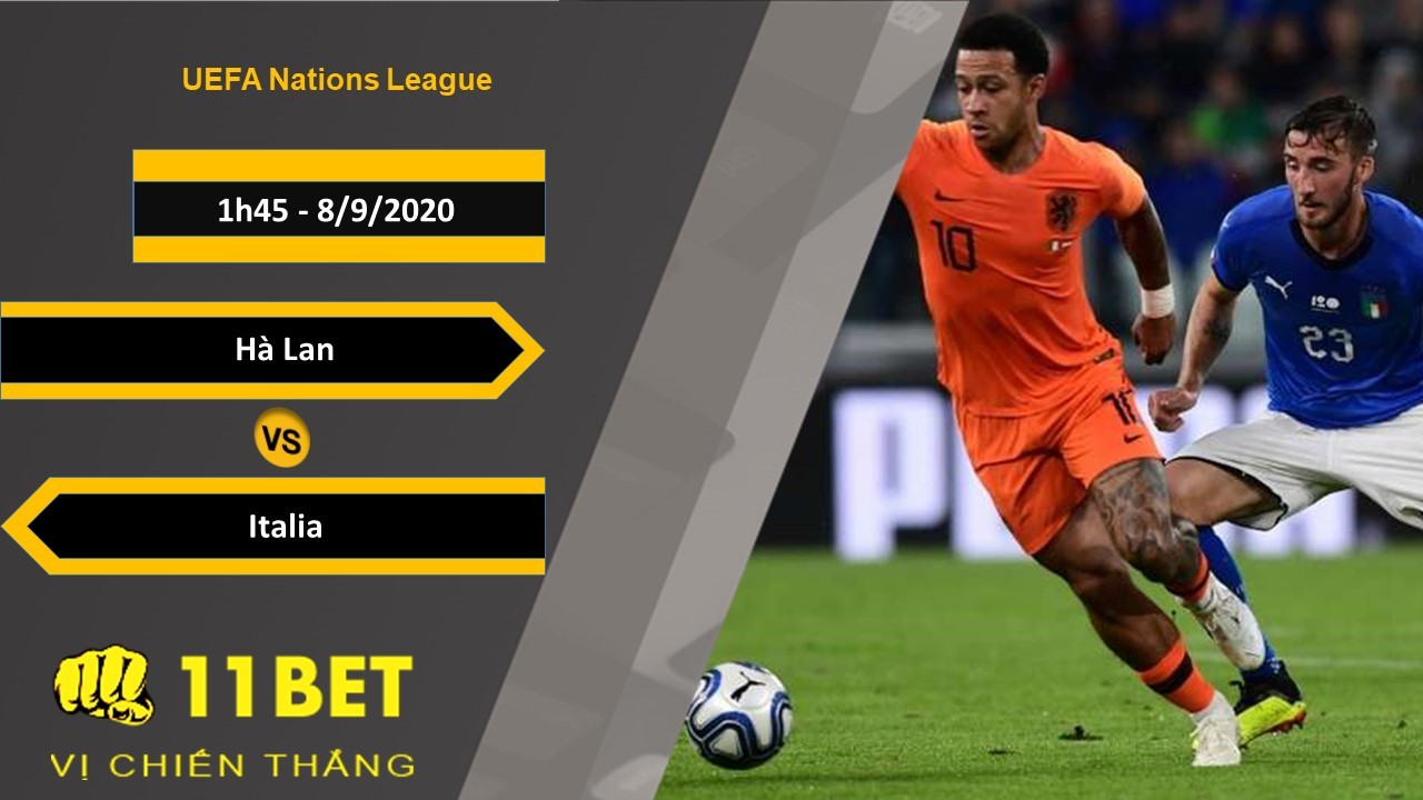 11BET Soi kèo Hà Lan vs Italia, 1h45, 8/9/2020