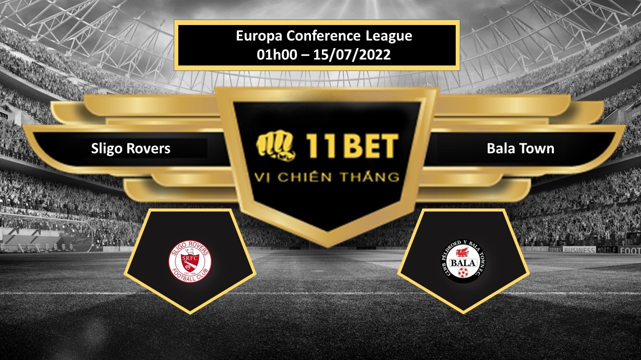 11BET Tip bóng đá      Sligo Rovers vs Bala Town , hôm nay 15/07/2022