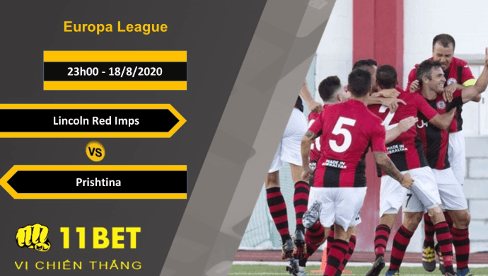11BET Soi kèo Lincoln Red Imps vs Prishtina, 23h00, 18/8/2020
