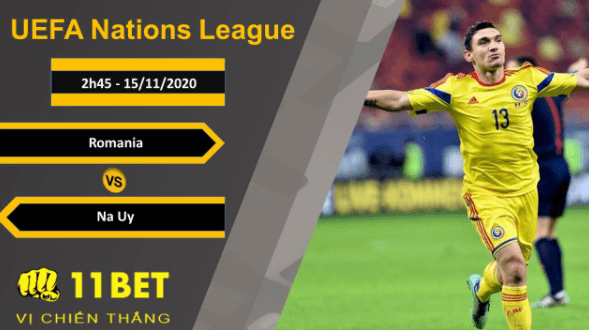 11BET Soi kèo Romania vs Na Uy, 2h45, 16/11/2020