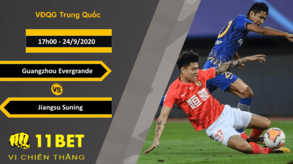 11BET Soi kèo Jiangsu Suning vs Guangzhou Evergrande Taobao, 17h00, 24/9/2020