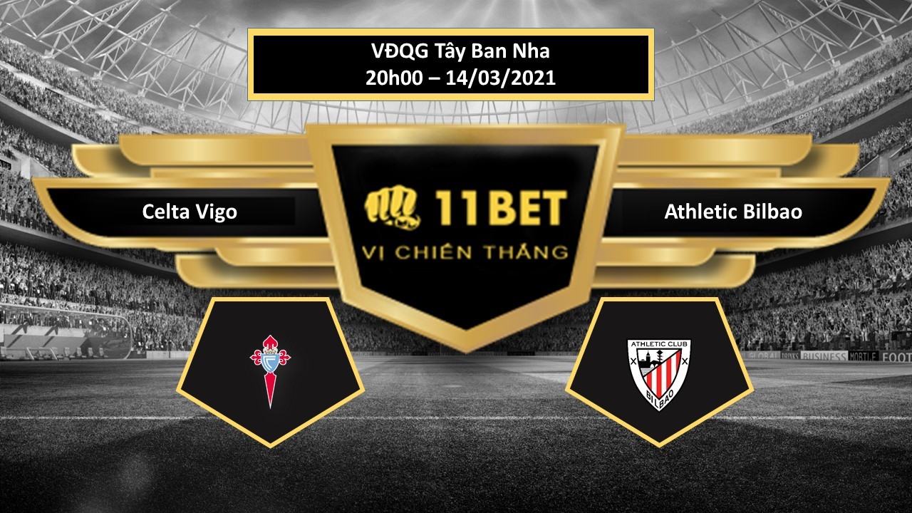 11BET Tip bóng đá Celta Vigo vs Athletic Bilbao , hôm nay 14/03/2021