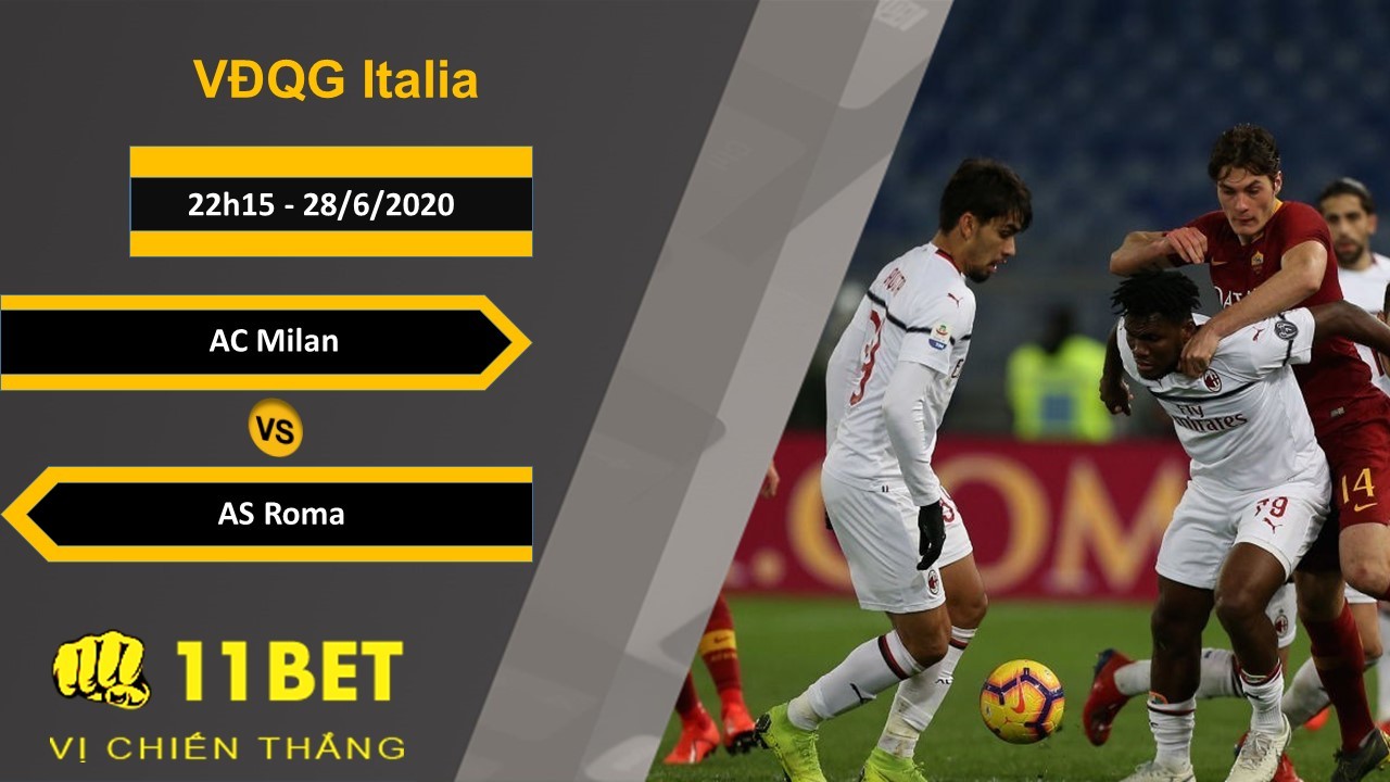 11BET Soi kèo AC Milan vs AS Roma, 22h15, 28/6/2020