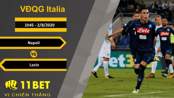 11BET Soi kèo Napoli vs Lazio, 1h45, 2/8/2020