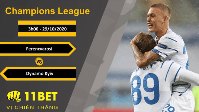 11BET Soi kèo Ferencvarosi vs Dynamo Kyiv, 3h00, 29/10/2020