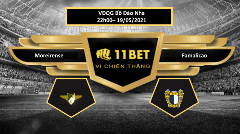 11BET Tip bóng đá Moreirense vs Famalicao ,  hôm nay 19/05/2021