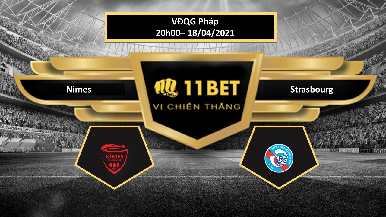 11BET Tip bóng đá Nimes vs Strasbourg ,  hôm nay 18/04/2021