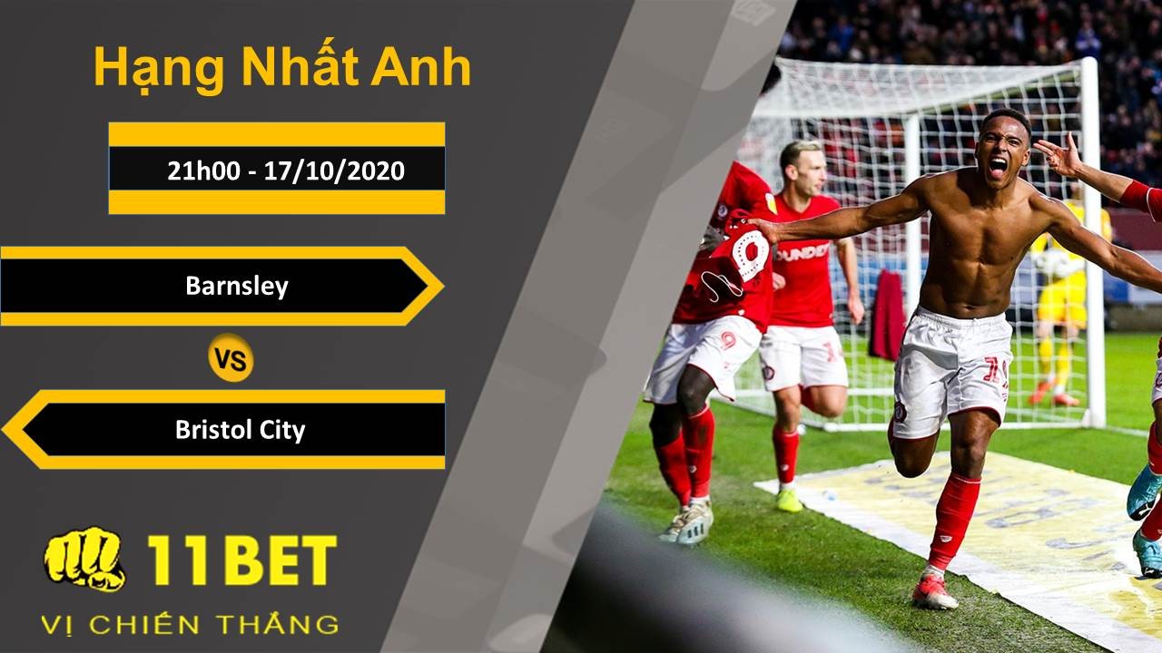 11BET Soi kèo Barnsley vs Bristol City, 21h00, 17/10/2020