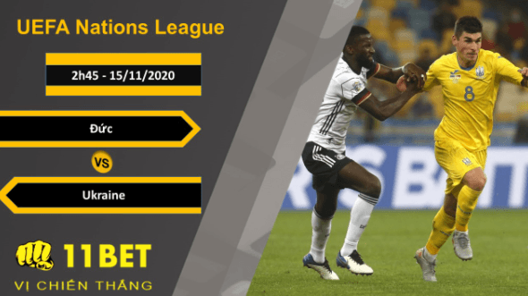 11BET Soi kèo Đức vs Ukraine, 2h45, 15/11/2020