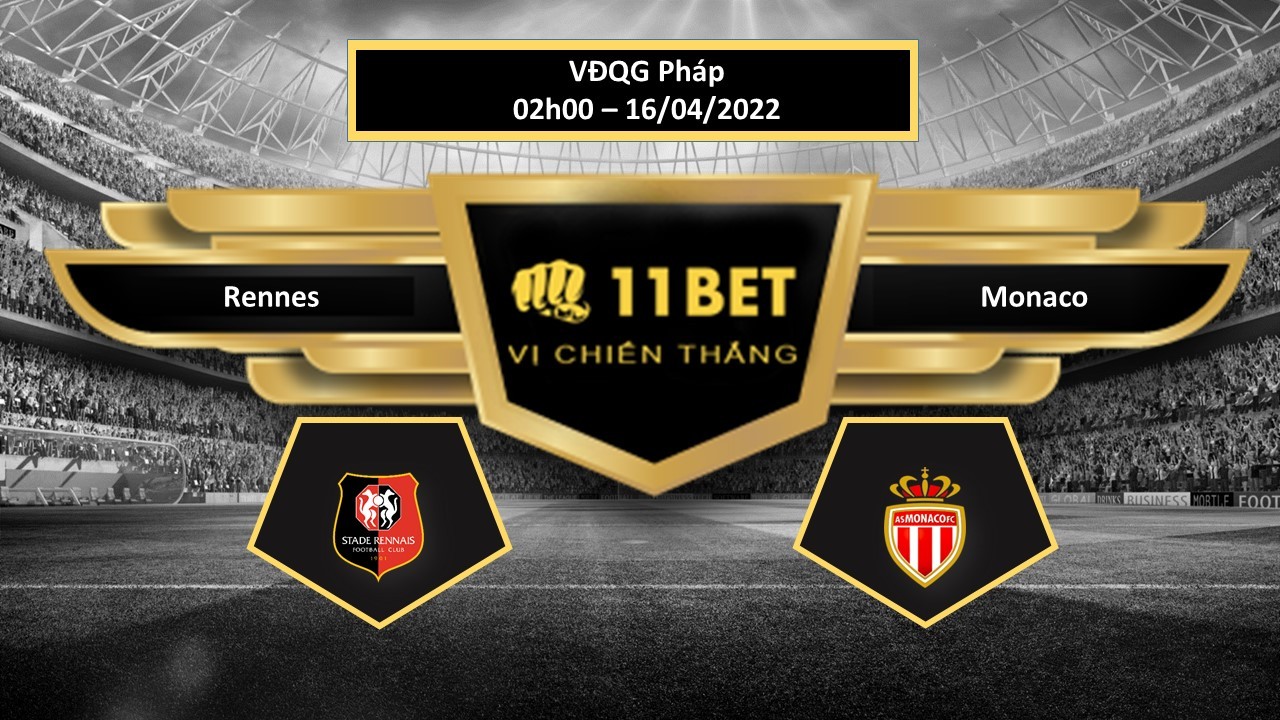 11BET Tip bóng đá    Rennes vs Monaco , hôm nay 16/04/2022
