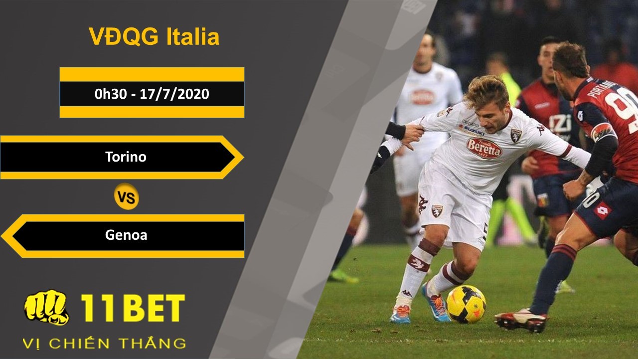 11BET Soi kèo Torino vs Genoa , 0h30 ngày 17/7/2020