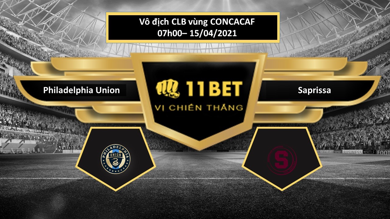 11BET Tip bóng đá Philadelphia Union vs Saprissa , hôm nay 15/04/2021