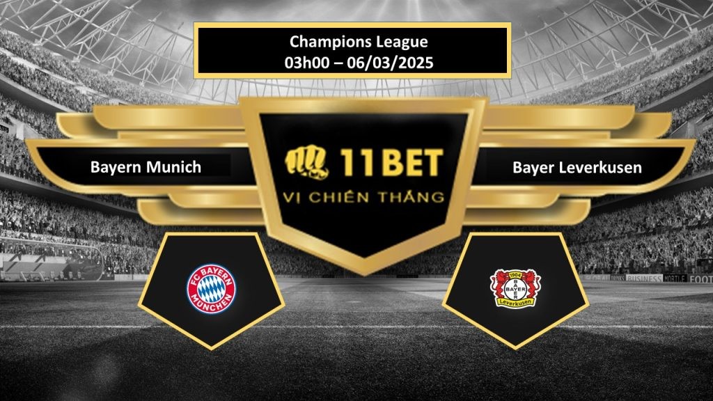 11BET Tip bóng đá Bayern Munich vs Bayer Leverkusen, hôm nay 06/03/2025