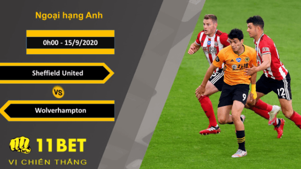 11BET Soi kèo Sheffield United vs Wolverhampton, 0h00, 15/9/2020