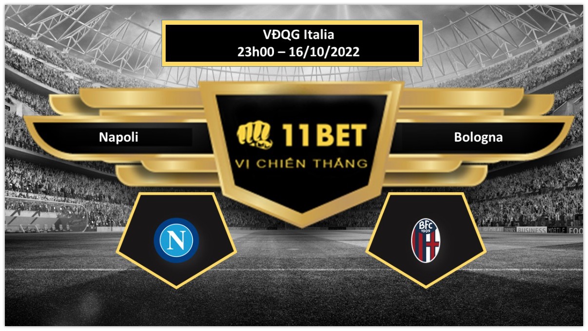 11BET Tip bóng đá   Napoli vs Bologna, hôm nay 16/10/2022