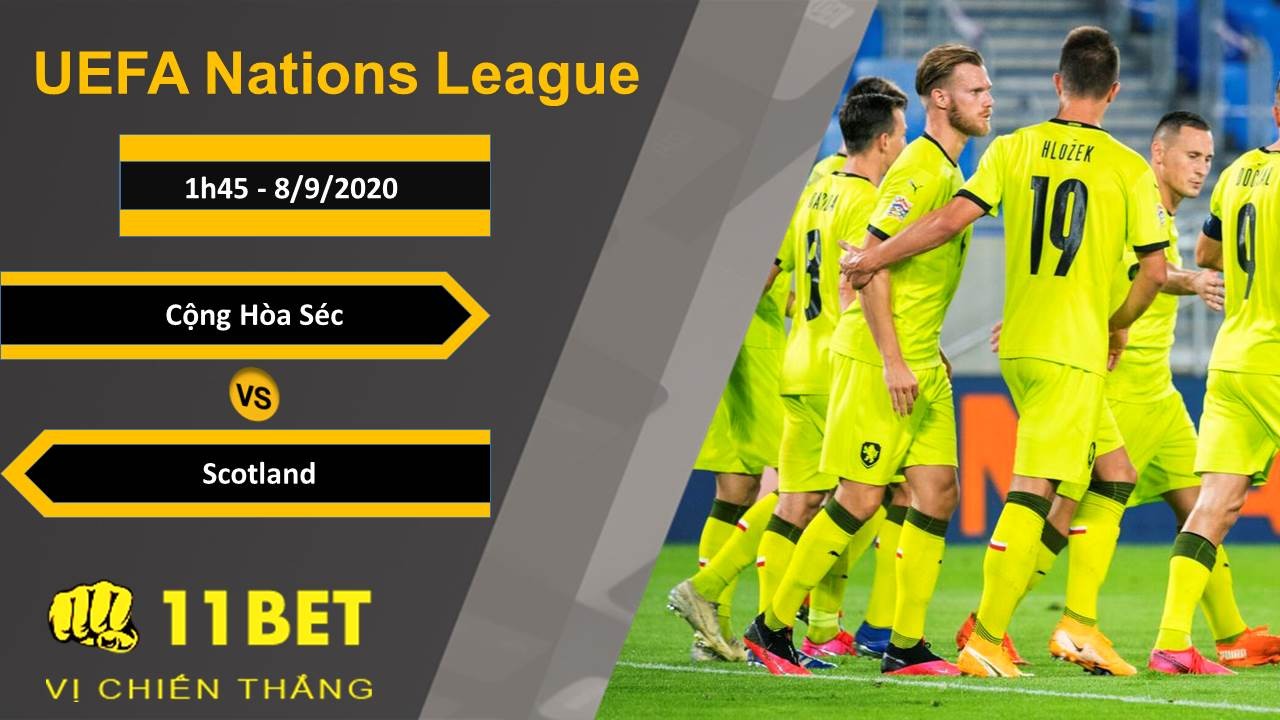 11BET Soi kèo Cộng Hòa Séc vs Scotland, 1h45, 8/9/2020
