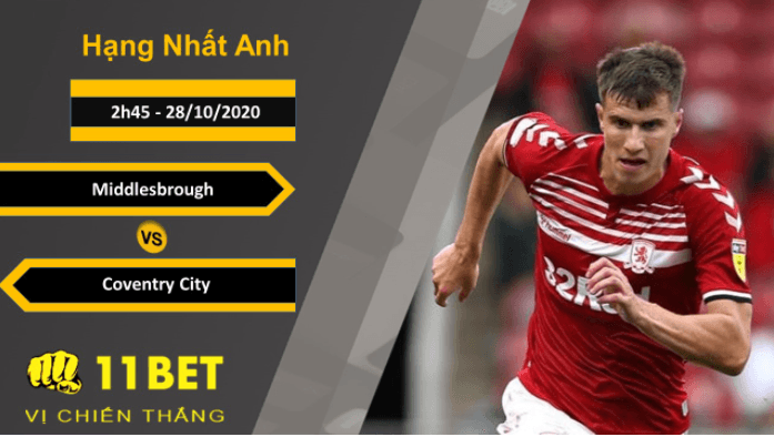 11BET Soi kèo Middlesbrough vs Coventry City, 2h45, 28/10/2020