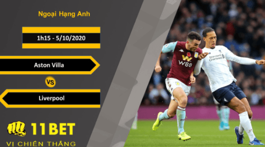 11BET Soi kèo Aston Villa vs Liverpool, 1h15, 5/10/2020