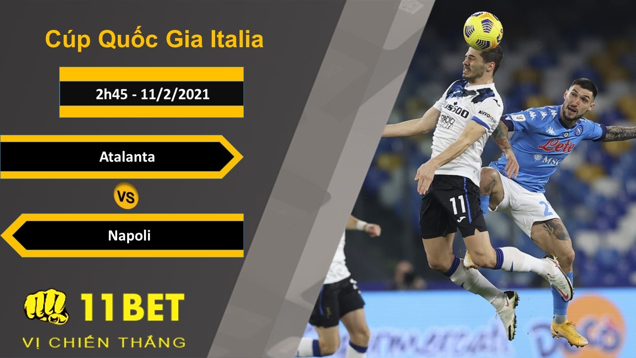 11BET Soi kèo Atalanta vs Napoli, 2h45, 11/2/2021