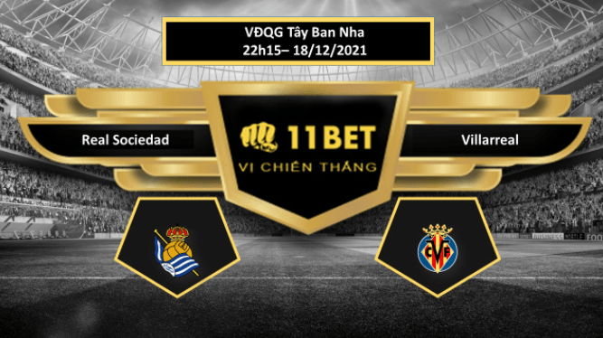 11BET Tip bóng đá Real Sociedad vs Villarreal , hôm nay 18/12/2021