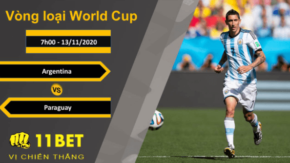 11BET Soi kèo Argentina vs Paraguay, 7h00, 13/11/2020